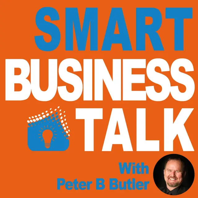 Smart Business Talk With Peter B Butler podcast